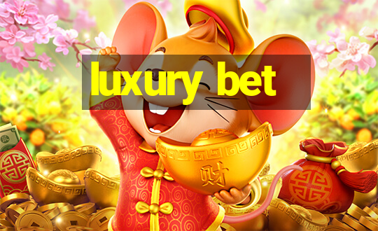 luxury bet