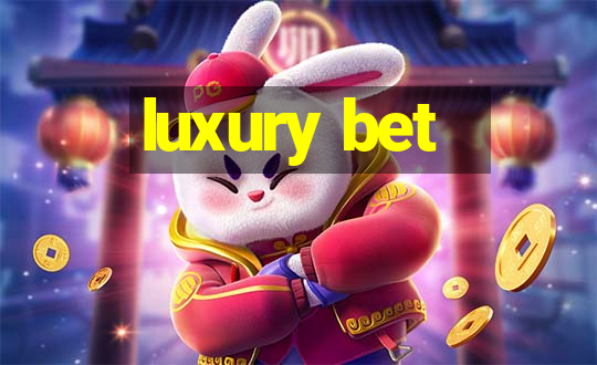 luxury bet