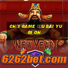 chơi game đấu bài yugi oh