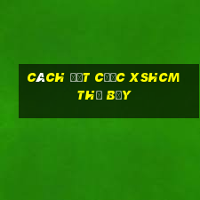 Cách đặt cược XSHCM thứ bảy