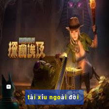 tài xỉu ngoài đời