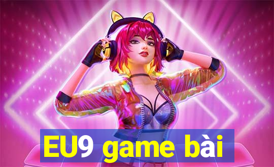 EU9 game bài