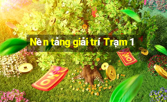 Nền tảng giải trí Trạm 1