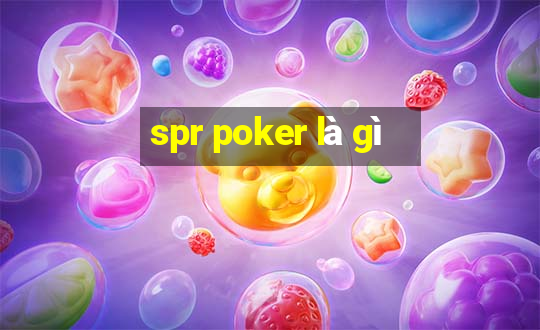 spr poker là gì