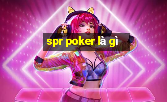 spr poker là gì