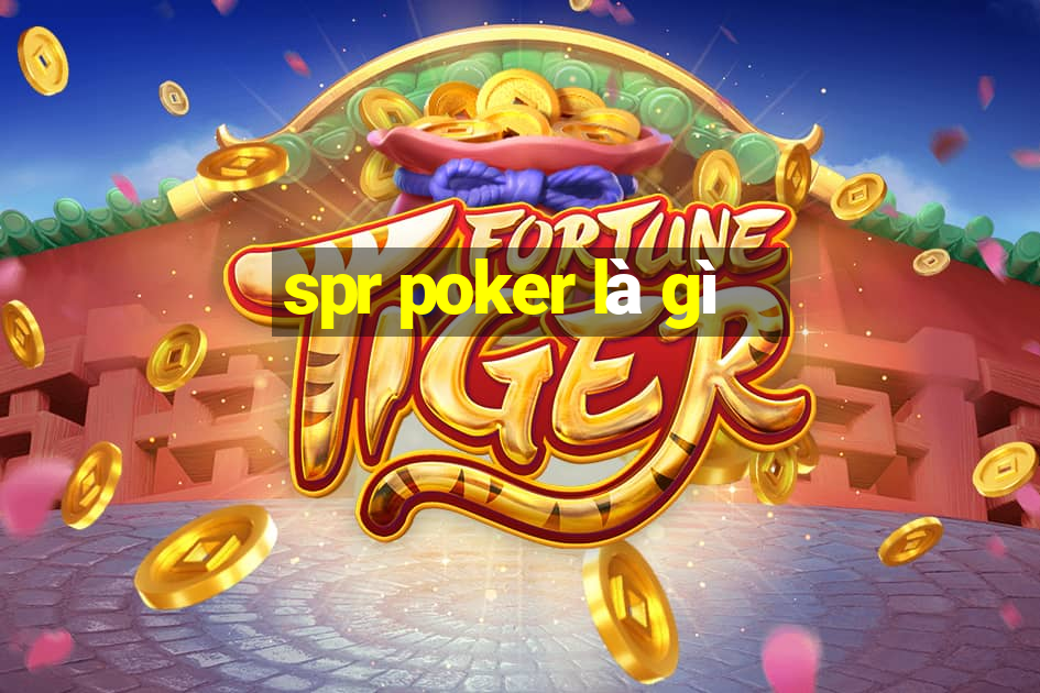 spr poker là gì