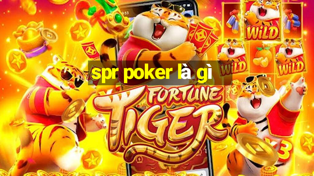 spr poker là gì