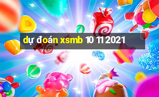 dự đoán xsmb 10 11 2021