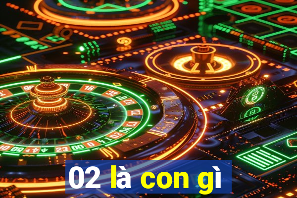 02 là con gì