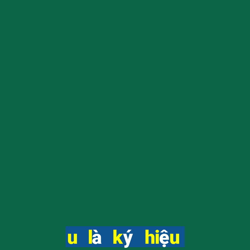 u là ký hiệu của linh kiện điện tử nào