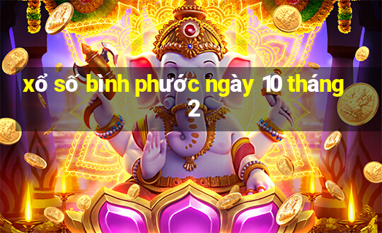 xổ số bình phước ngày 10 tháng 2