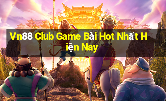 Vn88 Club Game Bài Hot Nhất Hiện Nay