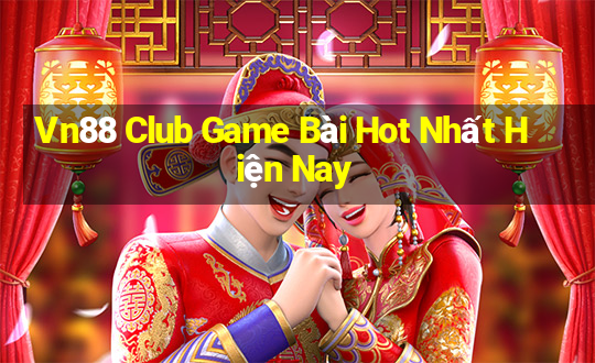 Vn88 Club Game Bài Hot Nhất Hiện Nay