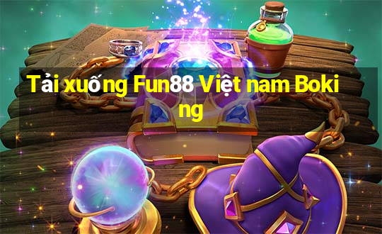 Tải xuống Fun88 Việt nam Boking