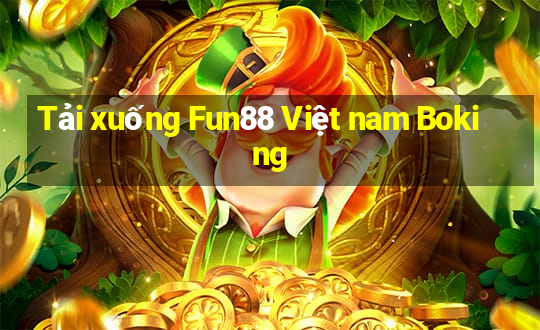 Tải xuống Fun88 Việt nam Boking