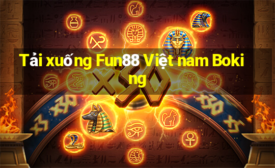 Tải xuống Fun88 Việt nam Boking