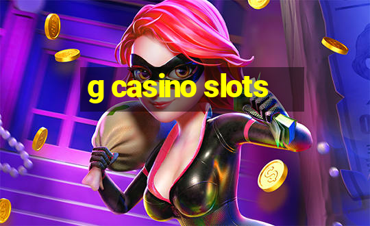 g casino slots