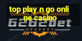 top play n go online casino