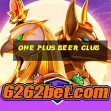 one plus beer club