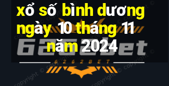 xổ số bình dương ngày 10 tháng 11 năm 2024