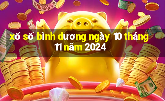 xổ số bình dương ngày 10 tháng 11 năm 2024