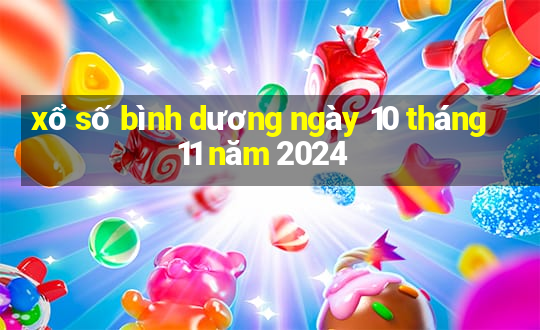 xổ số bình dương ngày 10 tháng 11 năm 2024