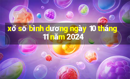 xổ số bình dương ngày 10 tháng 11 năm 2024