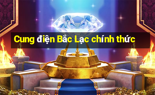 Cung điện Bắc Lạc chính thức