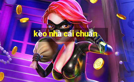 kèo nhà cái chuẩn