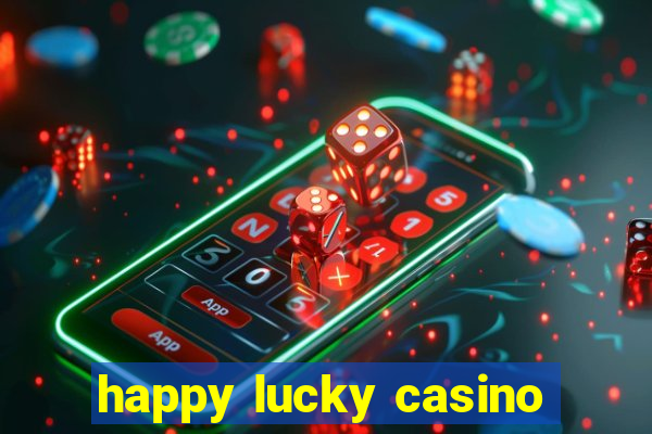 happy lucky casino