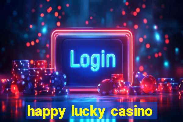 happy lucky casino