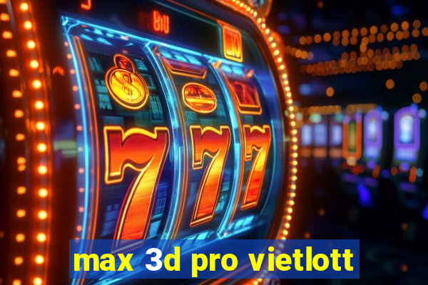 max 3d pro vietlott