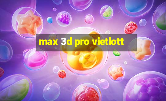 max 3d pro vietlott