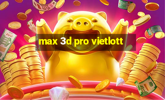 max 3d pro vietlott