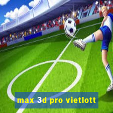 max 3d pro vietlott