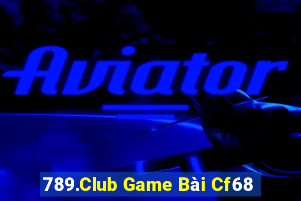 789.Club Game Bài Cf68