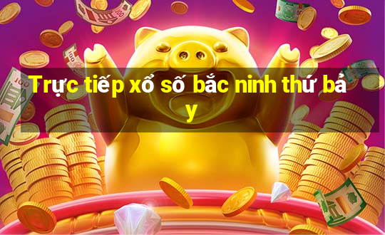 Trực tiếp xổ số bắc ninh thứ bảy