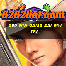 B99 Win Game Bài Giải Trí