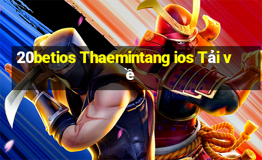 20betios Thaemintang ios Tải về