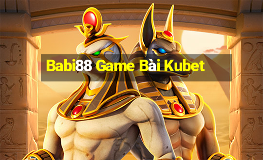 Babi88 Game Bài Kubet