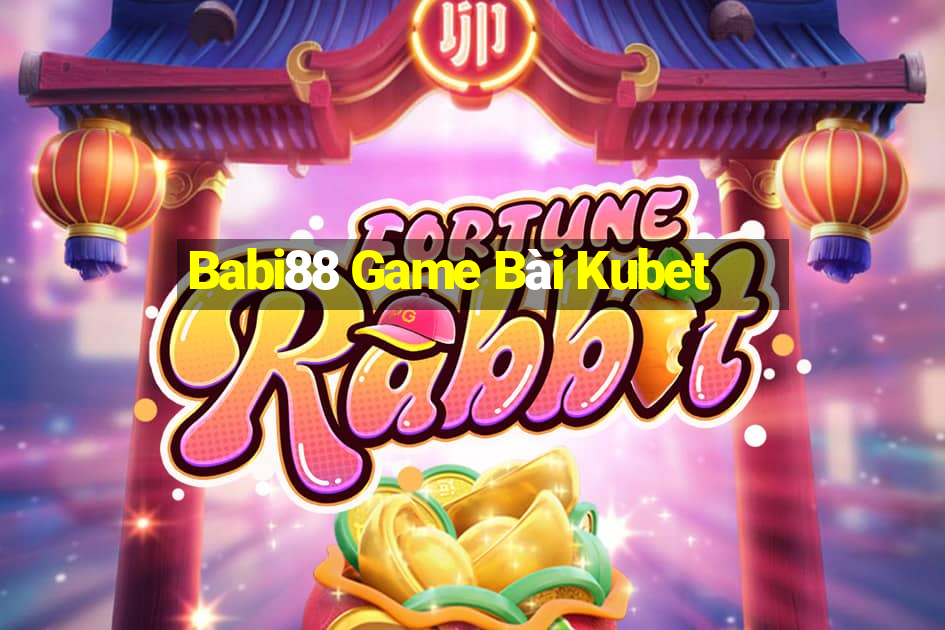 Babi88 Game Bài Kubet