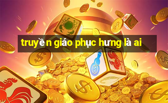 truyền giáo phục hưng là ai