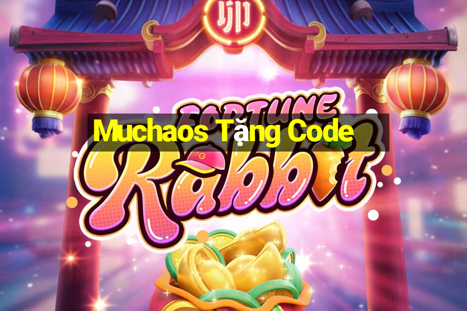 Muchaos Tặng Code