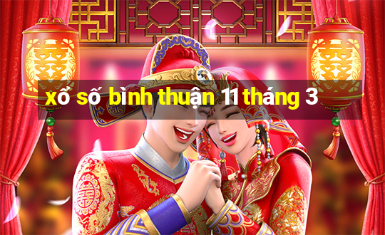 xổ số bình thuận 11 tháng 3