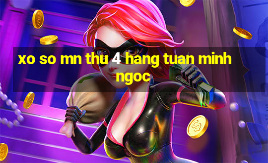 xo so mn thu 4 hang tuan minh ngoc