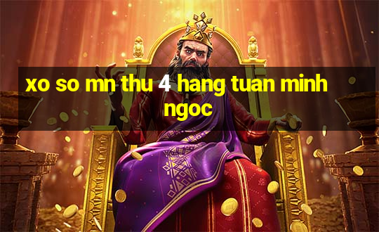 xo so mn thu 4 hang tuan minh ngoc