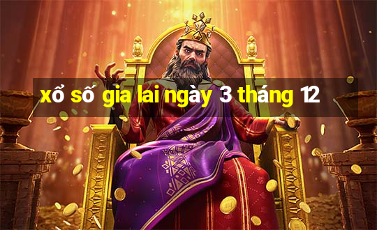 xổ số gia lai ngày 3 tháng 12