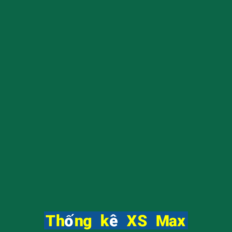 Thống kê XS Max 3D thứ tư