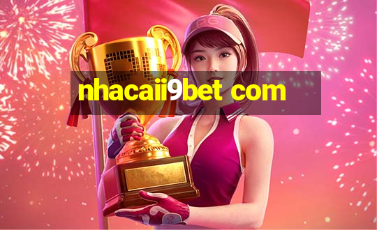 nhacaii9bet com