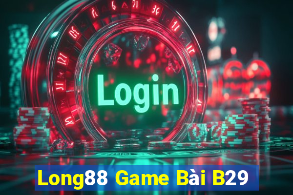 Long88 Game Bài B29